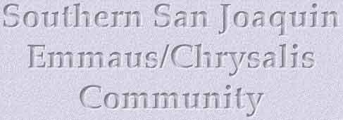 Southern San Joaquin Emmaus/Chrysalis Community