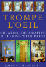 Trompe L'Oeil:Creating Decorative Illusions with Paint