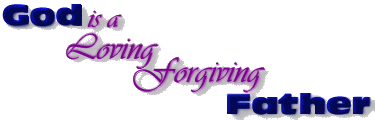 God is a loving forgiving Father