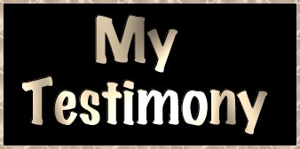 My Testimony