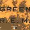 Green: R.E.M.