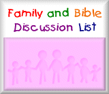 Family and Bible Discussion List