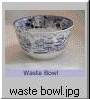 Waste Bowl