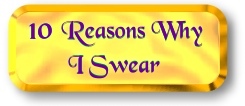 10 Reasons Why I Swear