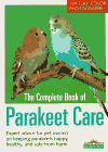 The Complete Book of Parakeet Care