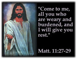 Come to me... Matt. 11:27-29