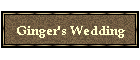 Ginger's Wedding