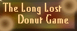  The Long Lost Donut Game