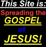 THIS SITE PROMOTES THE GOSPEL OFJESUS CHRIST