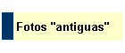 Fotos "antiguas"