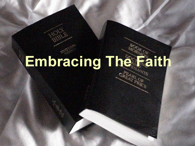 Embracing the Faith - Why I became a Mormon