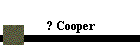 ? Cooper