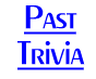 Past Trivia!