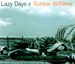 Listen to Lazy Days by Robbie Williams now!