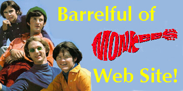 Barrelful of Monkees We Site!