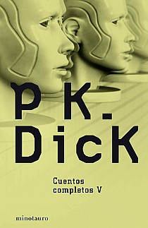 Philip K. Dick, Cuentos completos V