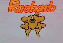 Roobarb!