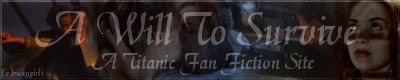 A Will To Survive: A Titanic Fan Fiction Site