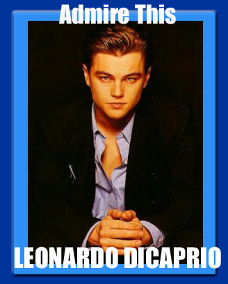 Admire This - Leonardo DiCaprio............please wait as the page loads