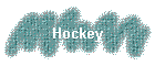 Hockey