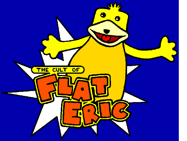 The Cult of Flat Eric