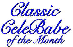 Classic Celebabe of the Month