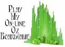 My really cool on-line Oz boardgame.  You've got to try it.