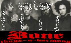 2 Enter BONE THUGS 'N' HARMONY-Click Here