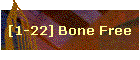 [1-22] Bone Free