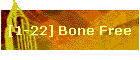 [1-22] Bone Free