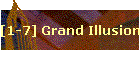 [1-7] Grand Illusions