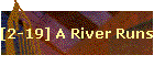 [2-19] A River Runs Through Me