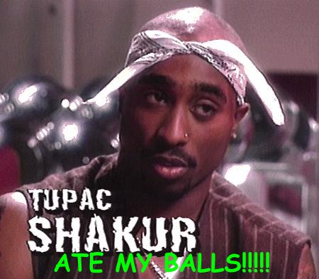 Tupac Ate My Balls