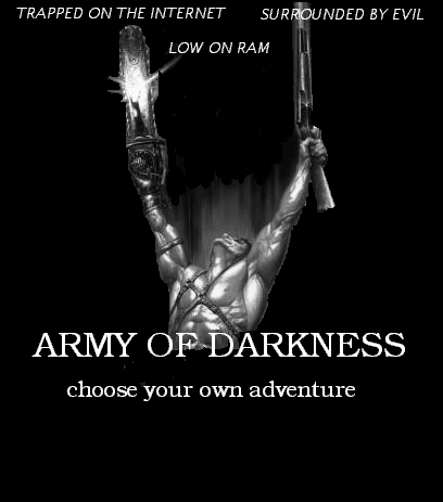 Army of Darkness:  Choose Your Own Adventure