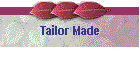 Tailor Made