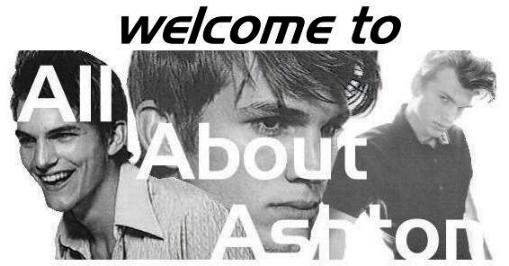 Welcome to AllAboutAshton.com-everything Ashton Kutcher