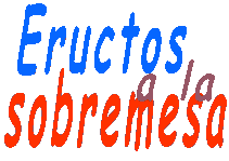 ERUCTOS A LA SOBREMESA, los mircoles de 4 a 5 de la tarde en el 90.1 FM