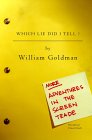 WHICH LIE DID I TELL? by William Goldman