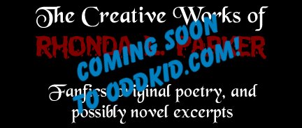 The Creative Works of Rhonda L. Parker, coming soon to oddkid.com!