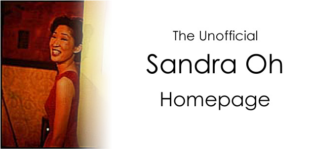 The Unofficial Sandra Oh Homepage