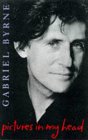 Pictures in My Head by Gabriel Byrne