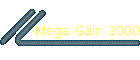 Mega Gain 2000