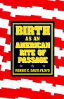 Cover: Birth As An American Rite of Passage