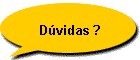 Dvidas ?