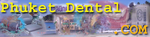 Phuket Dental.Com:Thailand dentists,phuket dentist