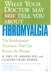 What Your Doctor May Not Tell You About Fibromyalgia