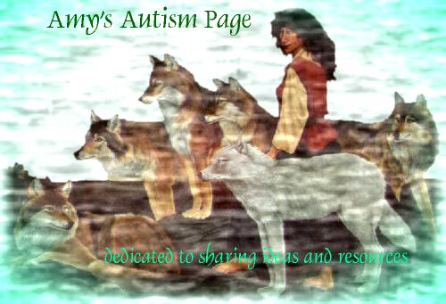 AMY'S AUTISM PAGE - sharing ideas and 
resources