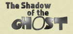 The Shadow of the Ghost