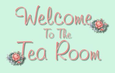 Welcome Ladies! Sit down, relax, lets have tea.