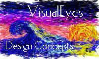 VisualEyes Design Concepts. HEY, YOU!!
Caught your attention, didn't I?  That's what a great webpage should do. 
To do that you need both the well-written content offered by Clear & Convincing Communication and the eye-catching design offered by VisualEyes Design Concepts.  All of our designs are originals and cannot be purchased anywhere else.  Make a powerful statement. Contact Carrie Drabek at pcdrabek@worthlink.net to find out more, or visit the website by clicking on this VisualEyes graphic.